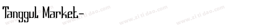 Tanggul Market字体转换